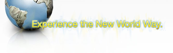 Experience the New World Way.